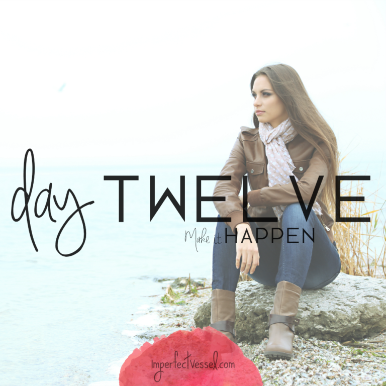 Day Twelve // Make It Happen