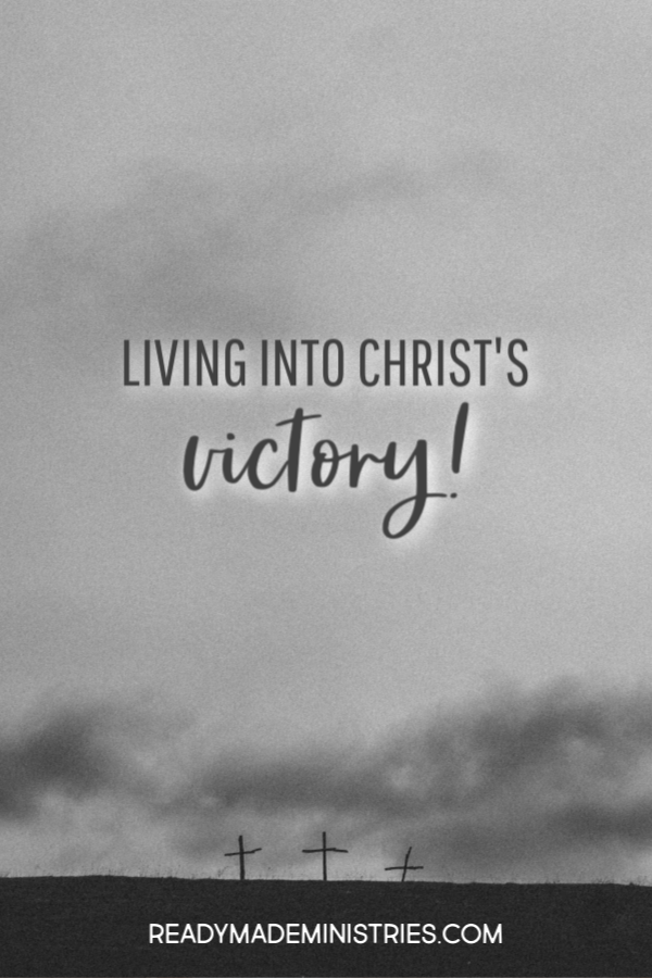 Living Into Christ's Victory | Intentional Filling