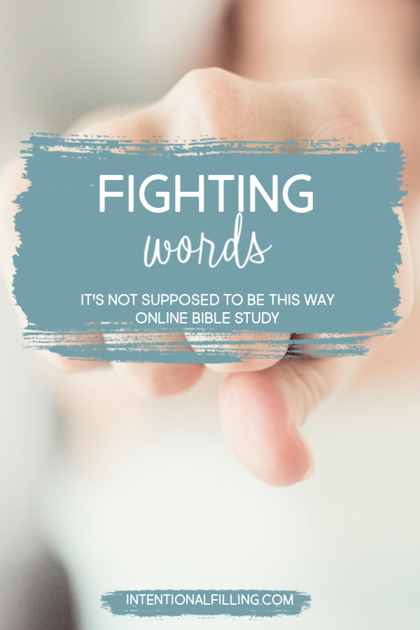 Week Five | Fighting Words of "It's Not Supposed to Be This Way" by Lysa TerKeurst - Online Bible Study | Intentionalfilling.com