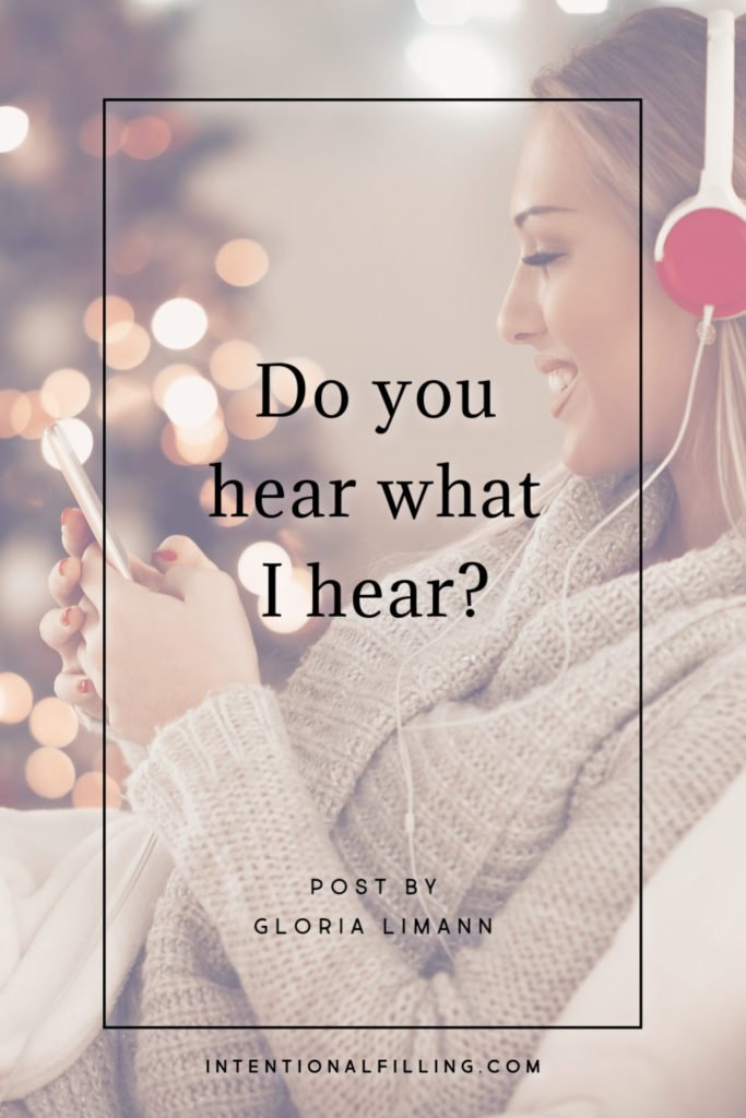 Do You Hear What I Hear? | Intentionalfilling.com
