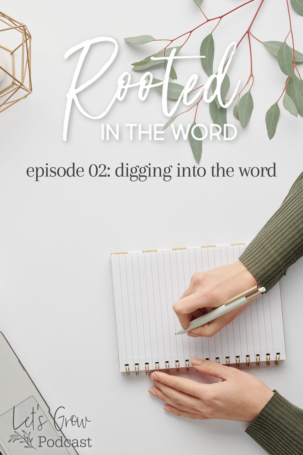 Rooted in the Word - Episode 02 - Digging in the Word- Let's Grow Podcast with Bree | Intentionalfilling.com