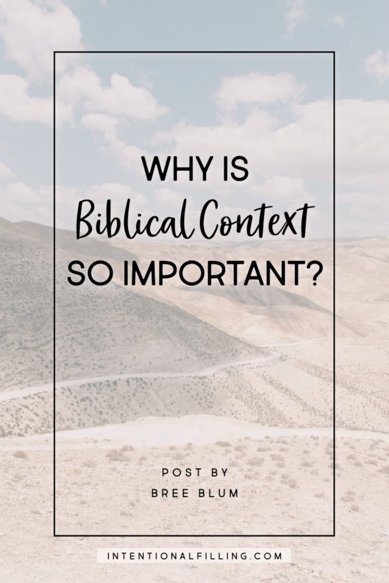 Why is Biblical Context So Important? | Intentionalfilling.com