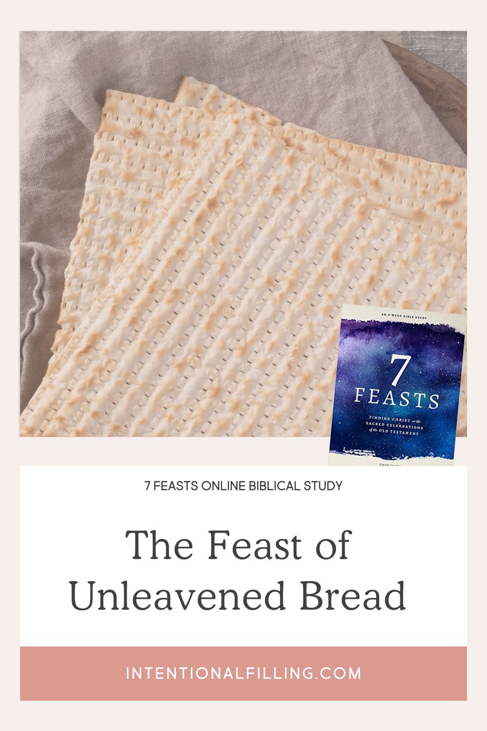 The Feast of Unleavened Bread - 7 Feasts Online Biblical Study | Intentionalfilling.com